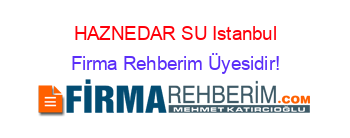 HAZNEDAR+SU+Istanbul Firma+Rehberim+Üyesidir!
