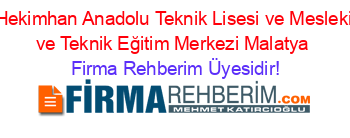 Hekimhan+Anadolu+Teknik+Lisesi+ve+Mesleki+ve+Teknik+Eğitim+Merkezi+Malatya Firma+Rehberim+Üyesidir!