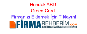 Hendek+ABD+Green+Card Firmanızı+Eklemek+İçin+Tıklayın!