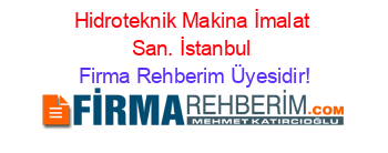 Hidroteknik+Makina+İmalat+San.+İstanbul Firma+Rehberim+Üyesidir!