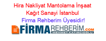 Hira+Nakliyat+Mantolama+İnşaat+Kağıt+Sanayi+İstanbul Firma+Rehberim+Üyesidir!