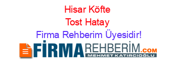Hisar+Köfte+Tost+Hatay Firma+Rehberim+Üyesidir!