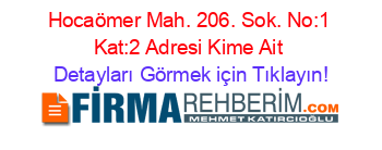 Hocaömer+Mah.+206.+Sok.+No:1+Kat:2+Adresi+Kime+Ait Detayları+Görmek+için+Tıklayın!