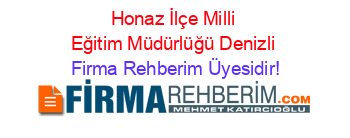 Honaz+İlçe+Milli+Eğitim+Müdürlüğü+Denizli Firma+Rehberim+Üyesidir!