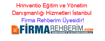 Hrinventio+Eğitim+ve+Yönetim+Danışmanlığı+Hizmetleri+İstanbul Firma+Rehberim+Üyesidir!