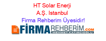 HT+Solar+Enerji+A.Ş.+Istanbul Firma+Rehberim+Üyesidir!