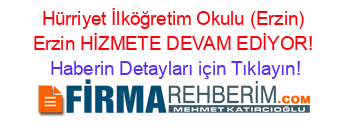 Hürriyet+İlköğretim+Okulu+(Erzin)+Erzin+HİZMETE+DEVAM+EDİYOR! Haberin+Detayları+için+Tıklayın!