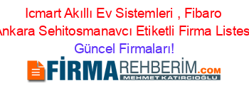 Icmart+Akıllı+Ev+Sistemleri+,+Fibaro+Ankara+Sehitosmanavcı+Etiketli+Firma+Listesi Güncel+Firmaları!