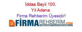 İddaa+Bayii+100.+Yıl+Adana Firma+Rehberim+Üyesidir!