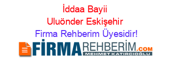 İddaa+Bayii+Uluönder+Eskişehir Firma+Rehberim+Üyesidir!