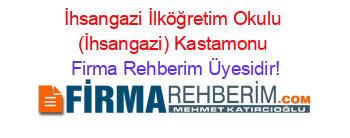 İhsangazi+İlköğretim+Okulu+(İhsangazi)+Kastamonu Firma+Rehberim+Üyesidir!