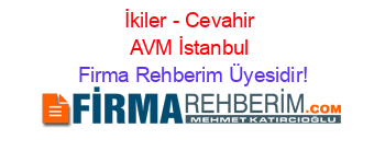 İkiler+-+Cevahir+AVM+İstanbul Firma+Rehberim+Üyesidir!