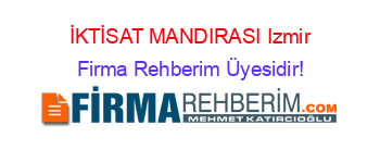 İKTİSAT+MANDIRASI+Izmir Firma+Rehberim+Üyesidir!