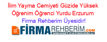 İlim+Yayma+Cemiyeti+Güzide+Yüksek+Öğrenim+Öğrenci+Yurdu+Erzurum Firma+Rehberim+Üyesidir!