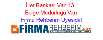 İller+Bankası+Van+13.+Bölge+Müdürlüğü+Van Firma+Rehberim+Üyesidir!