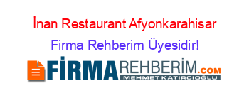 İnan+Restaurant+Afyonkarahisar Firma+Rehberim+Üyesidir!