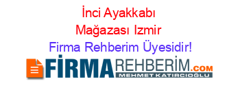 İnci+Ayakkabı+Mağazası+Izmir Firma+Rehberim+Üyesidir!