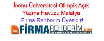 İnönü+Üniversitesi+Olimpik+Açık+Yüzme+Havuzu+Malatya Firma+Rehberim+Üyesidir!