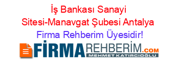 İş+Bankası+Sanayi+Sitesi-Manavgat+Şubesi+Antalya Firma+Rehberim+Üyesidir!