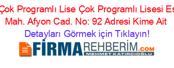 İscehisar+Çok+Programlı+Lise+Çok+Programlı+Lisesi+Eskihamam+Mah.+Afyon+Cad.+No:+92+Adresi+Kime+Ait Detayları+Görmek+için+Tıklayın!