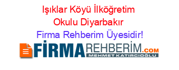 Işıklar+Köyü+İlköğretim+Okulu+Diyarbakır Firma+Rehberim+Üyesidir!