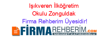 Işıkveren+İlköğretim+Okulu+Zonguldak Firma+Rehberim+Üyesidir!