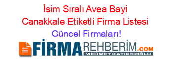 İsim+Sıralı+Avea+Bayi+Canakkale+Etiketli+Firma+Listesi Güncel+Firmaları!