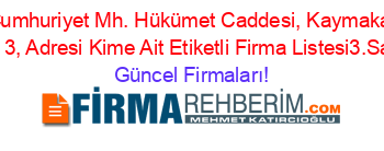 İsim+Sıralı+Cumhuriyet+Mh.+Hükümet+Caddesi,+Kaymakamlık+Binası+Kat:+3,+Adresi+Kime+Ait+Etiketli+Firma+Listesi3.Sayfa Güncel+Firmaları!