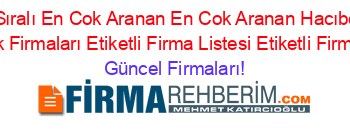 İsim+Sıralı+En+Cok+Aranan+En+Cok+Aranan+Hacıbektaş+Kontrplak+Firmaları+Etiketli+Firma+Listesi+Etiketli+Firma+Listesi Güncel+Firmaları!