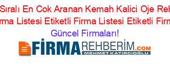 İsim+Sıralı+En+Cok+Aranan+Kemah+Kalici+Oje+Rehberi+Etiketli+Firma+Listesi+Etiketli+Firma+Listesi+Etiketli+Firma+Listesi Güncel+Firmaları!