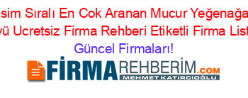 İsim+Sıralı+En+Cok+Aranan+Mucur+Yeğenağa+Köyü+Ucretsiz+Firma+Rehberi+Etiketli+Firma+Listesi Güncel+Firmaları!