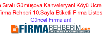 İsim+Sıralı+Gümüşova+Kahveleryani+Köyü+Ucretsiz+Firma+Rehberi+10.Sayfa+Etiketli+Firma+Listesi Güncel+Firmaları!