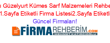 Isim+Sıralı+Güzelyurt+Kümes+Sarf+Malzemeleri+Rehberi+Etiketli+Firma+Listesi11.Sayfa+Etiketli+Firma+Listesi2.Sayfa+Etiketli+Firma+Listesi Güncel+Firmaları!