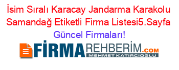 İsim+Sıralı+Karacay+Jandarma+Karakolu+Samandağ+Etiketli+Firma+Listesi5.Sayfa Güncel+Firmaları!