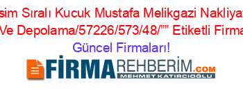 İsim+Sıralı+Kucuk+Mustafa+Melikgazi+Nakliyat+Taşıma+Ve+Depolama/57226/573/48/””+Etiketli+Firma+Listesi Güncel+Firmaları!