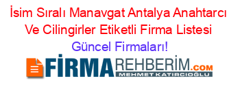 İsim+Sıralı+Manavgat+Antalya+Anahtarcı+Ve+Cilingirler+Etiketli+Firma+Listesi Güncel+Firmaları!