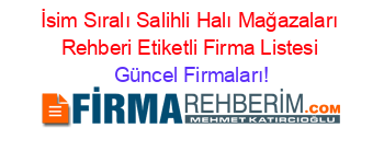 İsim+Sıralı+Salihli+Halı+Mağazaları+Rehberi+Etiketli+Firma+Listesi Güncel+Firmaları!