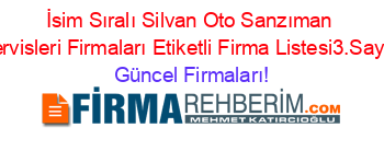 İsim+Sıralı+Silvan+Oto+Sanzıman+Servisleri+Firmaları+Etiketli+Firma+Listesi3.Sayfa Güncel+Firmaları!