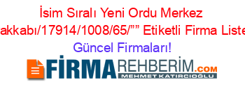 İsim+Sıralı+Yeni+Ordu+Merkez+Ayakkabı/17914/1008/65/””+Etiketli+Firma+Listesi Güncel+Firmaları!