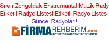 Isim+Sıralı+Zonguldak+Enstrümantal+Müzik+Radyoları+Etiketli+Radyo+Listesi+Etiketli+Radyo+Listesi Güncel+Radyoları!