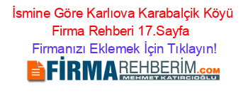 İsmine+Göre+Karlıova+Karabalçik+Köyü+Firma+Rehberi+17.Sayfa+ Firmanızı+Eklemek+İçin+Tıklayın!