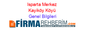 Isparta+Merkez+Kayiköy+Köyü Genel+Bilgileri