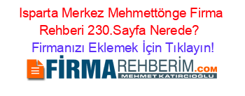 Isparta+Merkez+Mehmettönge+Firma+Rehberi+230.Sayfa+Nerede?+ Firmanızı+Eklemek+İçin+Tıklayın!