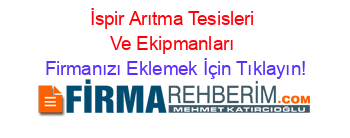 İspir+Arıtma+Tesisleri+Ve+Ekipmanları Firmanızı+Eklemek+İçin+Tıklayın!