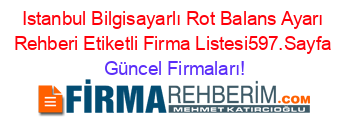 Istanbul+Bilgisayarlı+Rot+Balans+Ayarı+Rehberi+Etiketli+Firma+Listesi597.Sayfa Güncel+Firmaları!