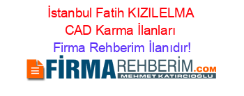 İstanbul+Fatih+KIZILELMA+CAD+Karma+İlanları Firma+Rehberim+İlanıdır!