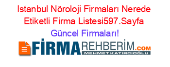 Istanbul+Nöroloji+Firmaları+Nerede+Etiketli+Firma+Listesi597.Sayfa Güncel+Firmaları!