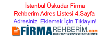 +İstanbul+Üsküdar+Firma+Rehberim+Adres+Listesi+4.Sayfa Adresinizi+Eklemek+İçin+Tıklayın!