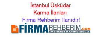 İstanbul+Üsküdar+Karma+İlanları Firma+Rehberim+İlanıdır!