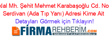 İstiklal+Mh.+Şehit+Mehmet+Karabaşoğlu+Cd.+No:65+Serdivan+(Ada+Tıp+Yanı)+Adresi+Kime+Ait Detayları+Görmek+için+Tıklayın!